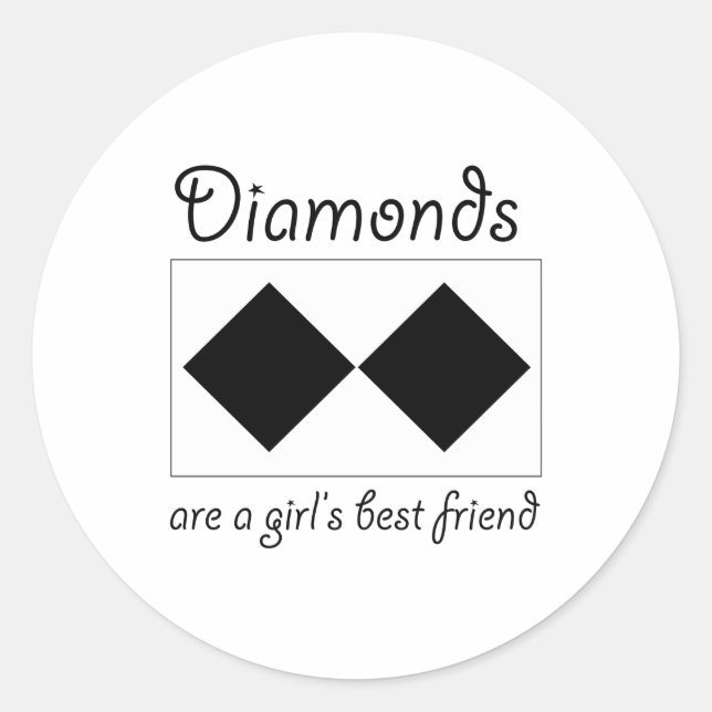Diamonds are a girls best friend classic round sticker (Front)
