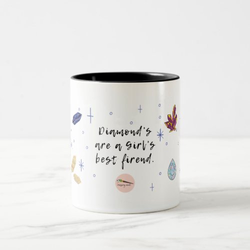 Diamonds are a Girls best friend Coffee Mug