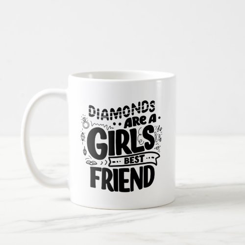 Diamonds Are A Girls Best Friend Typography MugI Coffee Mug