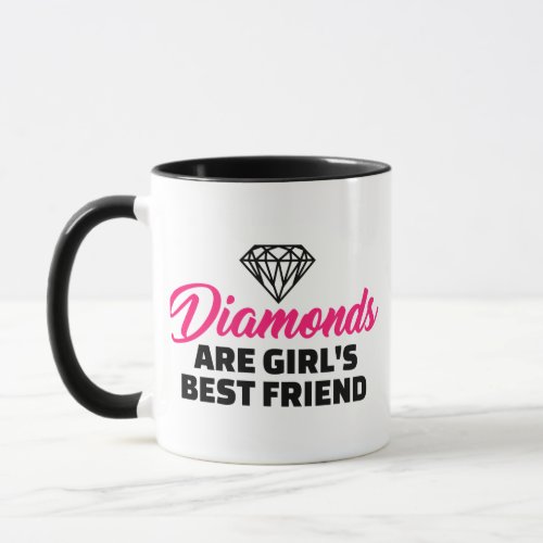 Diamonds are girls best friend mug