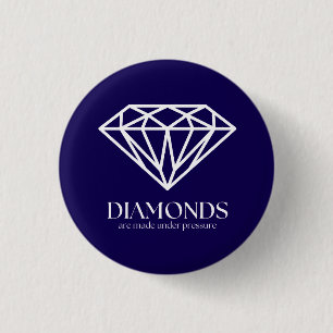 Diamonds Are Made Under Pressure Inspiration Quote Button