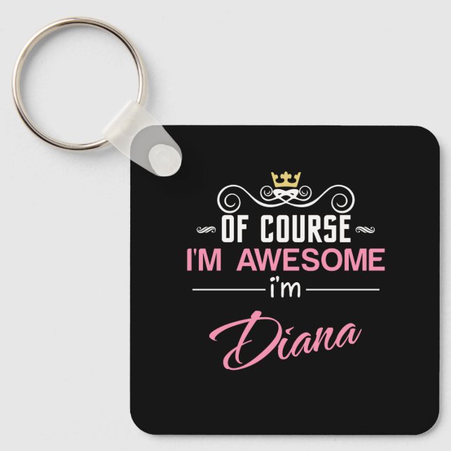 Diana Of Course I'm Awesome Name Keychain (Front)
