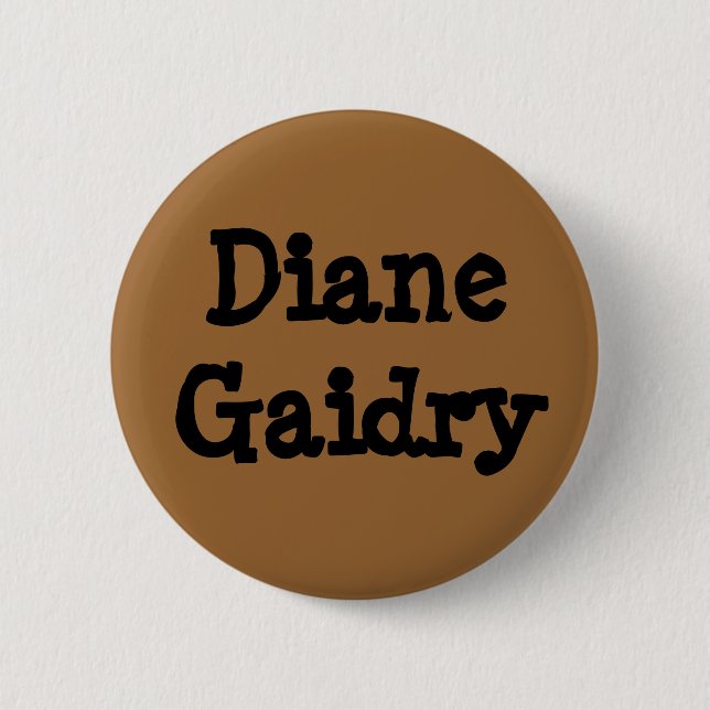 DianeGaidry Pinback Button (Front)