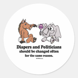 DIAPERS AND POLITICIANS SHOULD BE CHANGED OFTEN CLASSIC ROUND STICKER