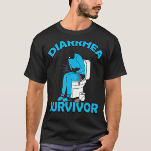 Diarrhea Survivor Man Women 1 T-Shirt