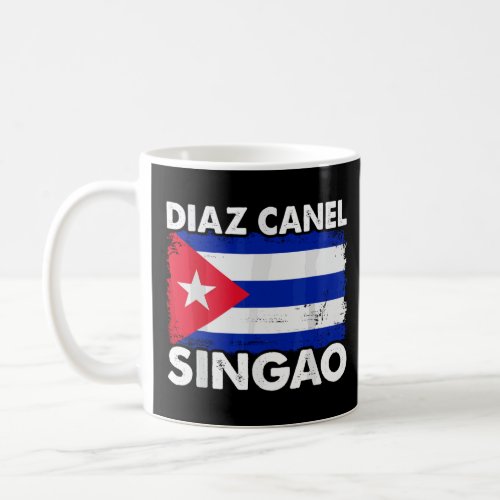 Diaz Canel Singao Cuban Free Cuba Anti_government  Coffee Mug