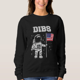 Dibs Moon Astronaut Us American Flag Fun 4th Of Ju Sweatshirt