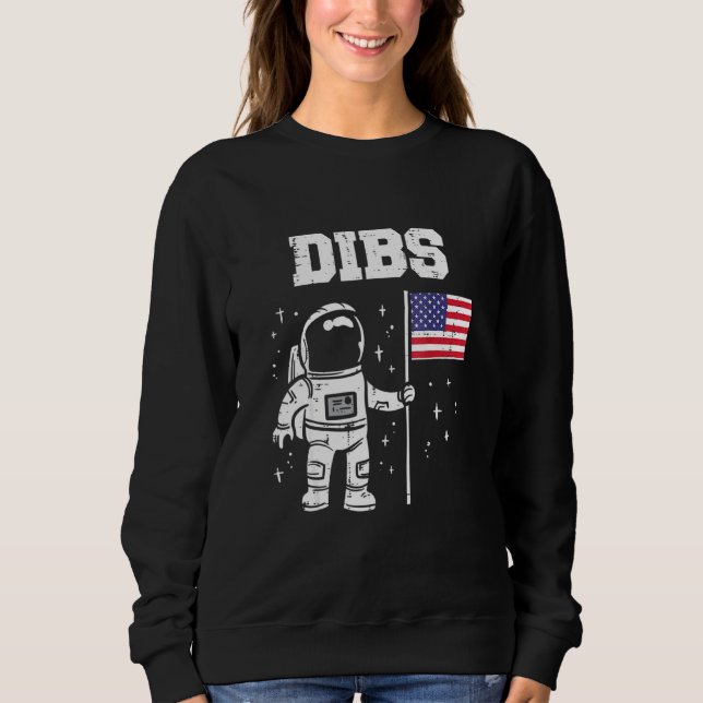 Dibs Moon Astronaut Us American Flag Fun 4th Of Ju Sweatshirt (Front)