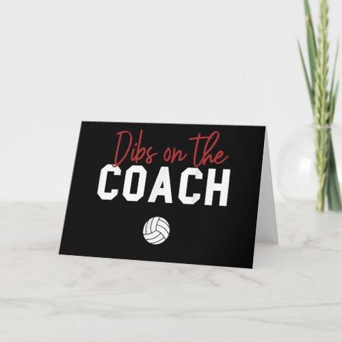 Dibs On Coach Volleyball Lovers Boys Girls Gifts Card