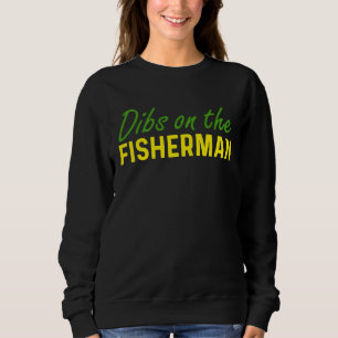 Dibs On Fisherman Girlfriend Wife Gf Fiancee Blm Sweatshirt
