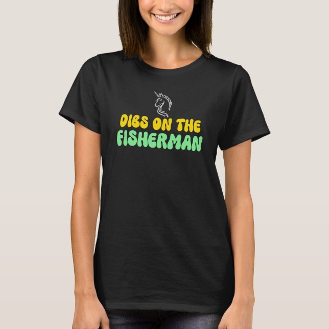 Dibs On Fisherman Girlfriend Wife Gf St Patricks D T-Shirt (Front)