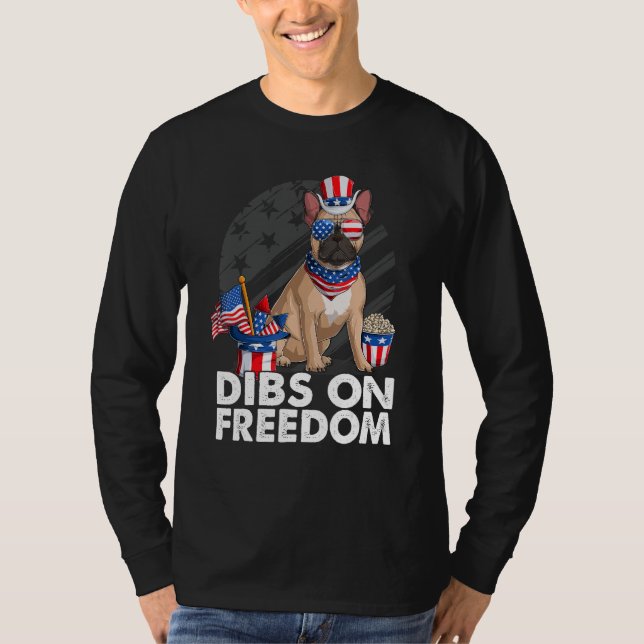 Dibs on Freedom French Bulldog 4th of July US Flag T-Shirt (Front)