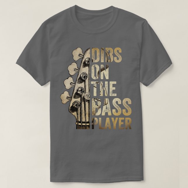Dibs On he Bass Player Guitar Musician   1  T-Shirt (Design Front)