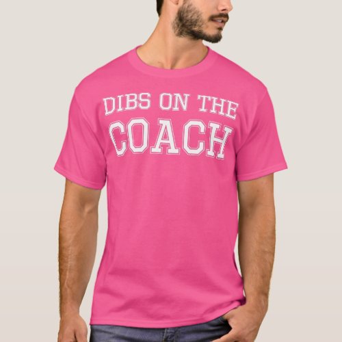 Dibs On he Coach design for Coachs Wife  T_Shirt