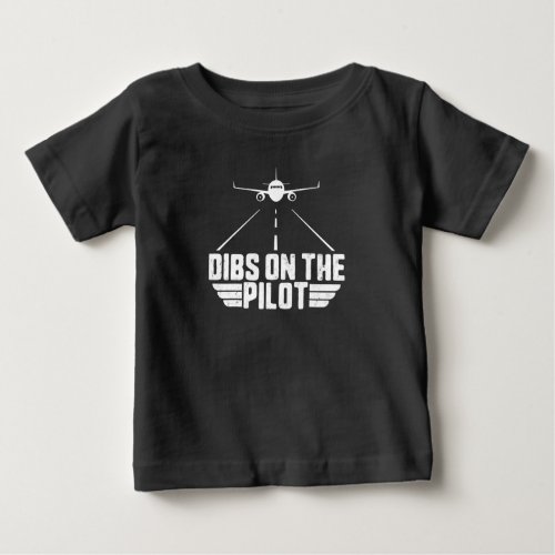 Dibs On  Pilot Aviation Aircraft Plane Girlfriend Baby T_Shirt