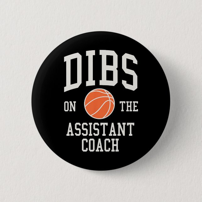 Dibs on the Assistant Coach Basketball Wife Girlfr Button (Front)