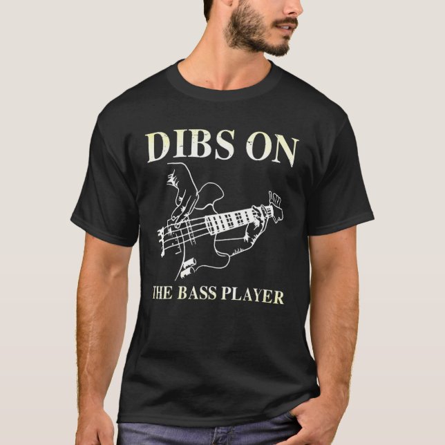 Dibs On The Bass Player Guitar I Prefer The Bass P T-Shirt (Front)