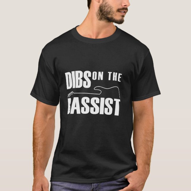 Dibs On The Bassist Funny Bass Guitar Player Wife  T-Shirt (Front)