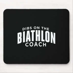 Dibs On The Biathlon Coach Funny Biathlon Coach Hu Mouse Pad