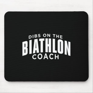 Dibs On The Biathlon Coach Funny Biathlon Coach Hu Mouse Pad