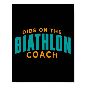 Dibs On The Biathlon Coach Funny Biathlon Coach Hu Poster