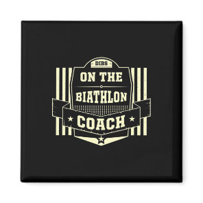 Dibs On The Biathlon Coach Sayings Biathlete Quote Magnet