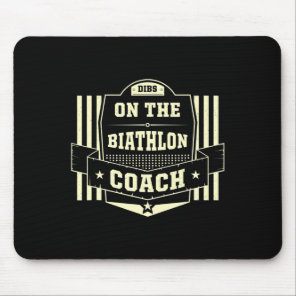 Dibs On The Biathlon Coach Sayings Biathlete Quote Mouse Pad