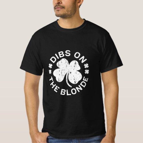 Dibs On The Blonde St Patricks Day Drinking  T_Shirt