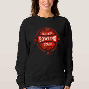 Dibs on the Bowling Coach Sayings Bowler Quotes 1 Sweatshirt