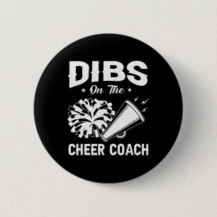 Dibs On The Cheer Coach Cheerleading Squad Button