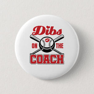 Dibs on the Coach Baseball Wife Girlfriend Fiance Button