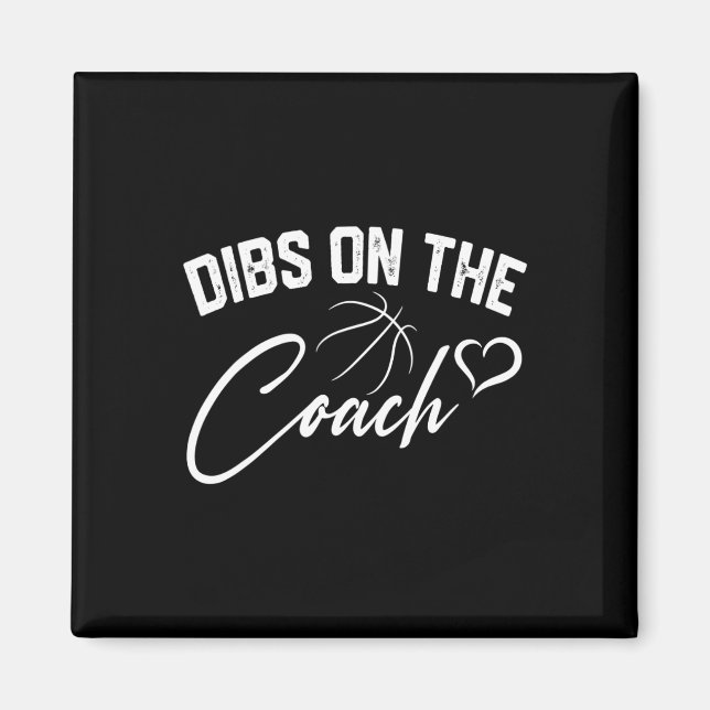 Dibs On The Coach Cute Basketball Coach Wife Mom G Magnet (Front)