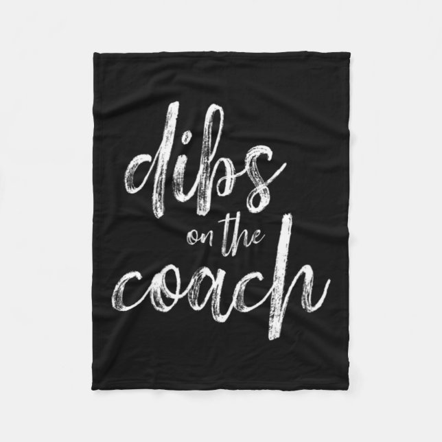 Dibs On The Coach  Fleece Blanket (Front)