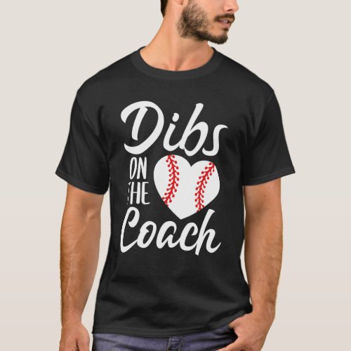Dibs On The Coach Funny Baseball Heart Cute Mother T_Shirt
