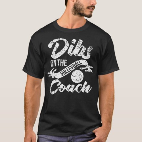 Dibs On The Coach s Volleyball Coachs Wife T_Shirt