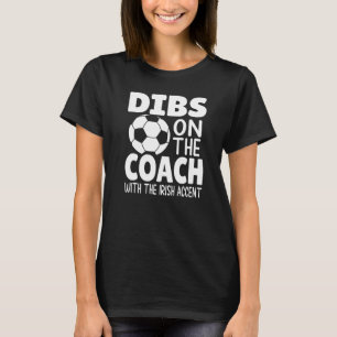 Dibs On The Coach Soccer Saying Soccer Mom Family T-Shirt