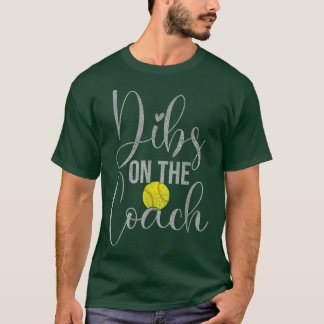 Dibs On The Coach Softball Tee For Coach Wife Wome