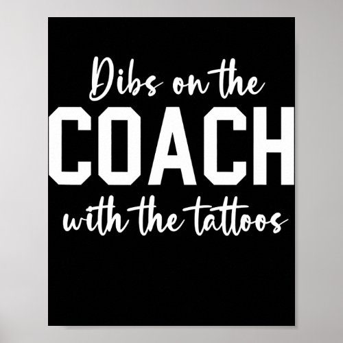 Dibs On The Coach With Tattoos Football Baseball Poster