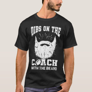 Dibs on The Coach With the beard Football Coach's T-Shirt