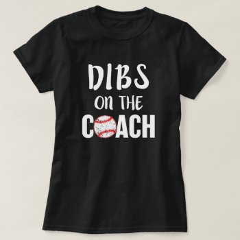 Dibs On The Coach Womens Baseball Shirt - Wife by WorksaHeart at Zazzle