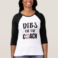 Dibs on the coach womens baseball shirt - wife