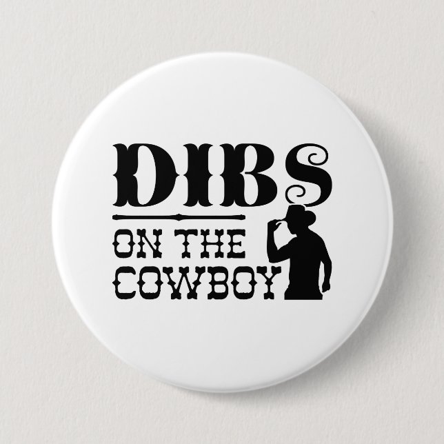 Dibs On The Cowboy Button (Front)