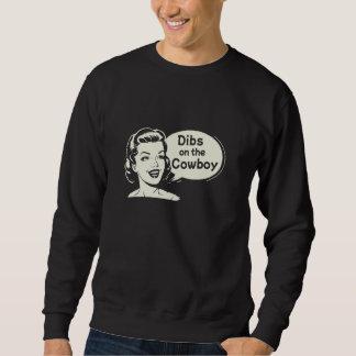 Dibs on the Cowboy Funny Wife Girlfriend Fiancee Sweatshirt