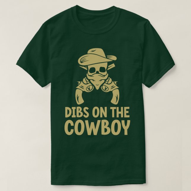 Dibs On The Cowboy T-Shirt (Design Front)