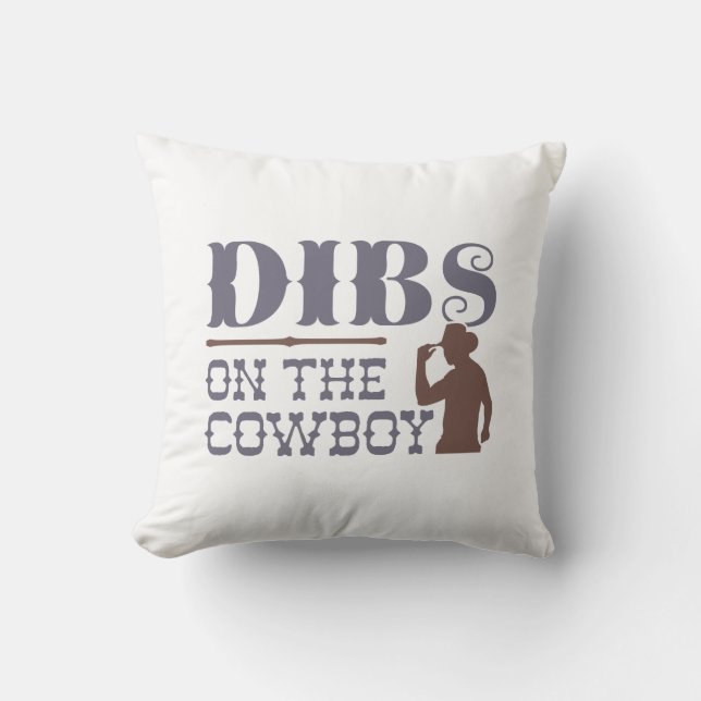 Dibs On The Cowboy Throw Pillow (Front)