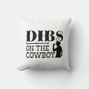 Dibs On The Cowboy Throw Pillow