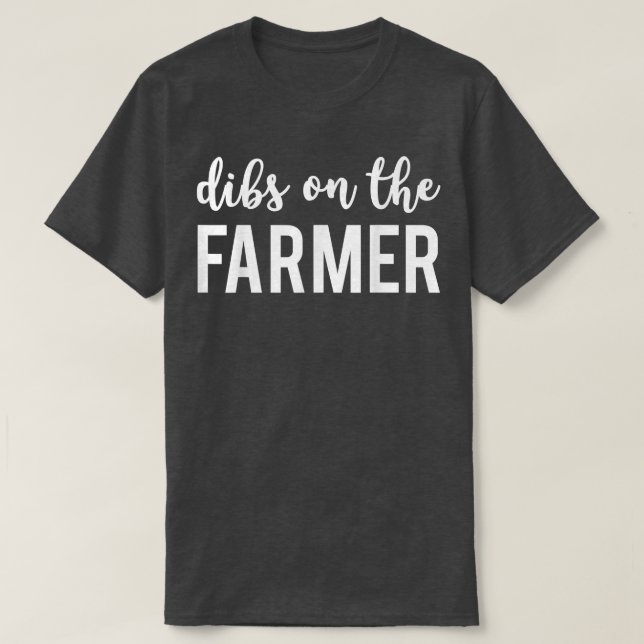 Dibs On The Farmer Funny Farmer's Wife  T-Shirt (Design Front)