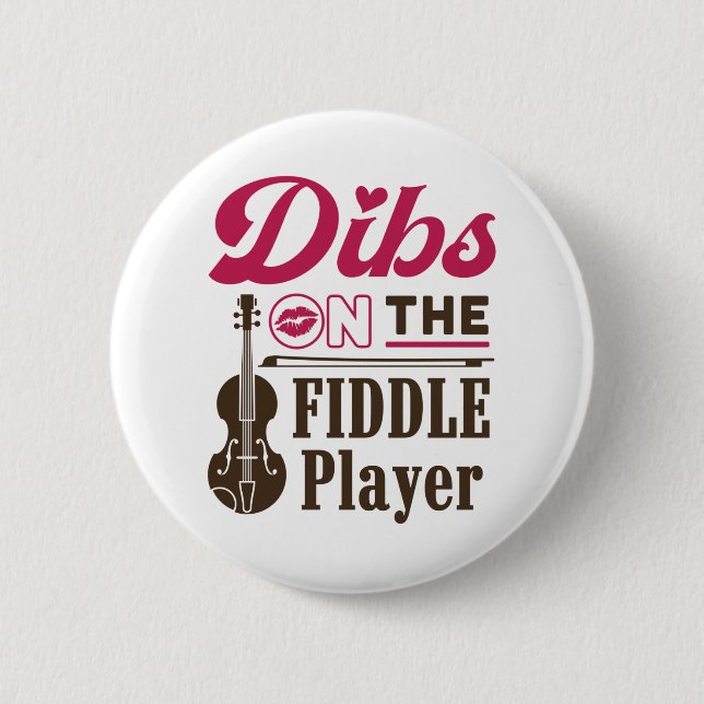 Dibs on the Fiddle Player Fiddler Wife Girlfriend Button (Front)