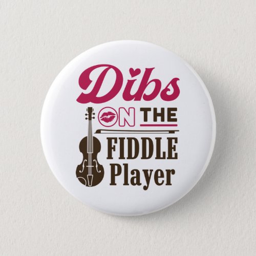 Dibs on the Fiddle Player Fiddler Wife Girlfriend Button