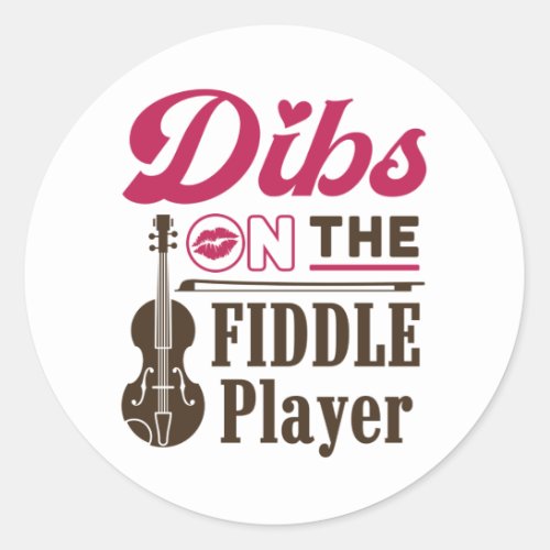 Dibs on the Fiddle Player Fiddler Wife Girlfriend Classic Round Sticker